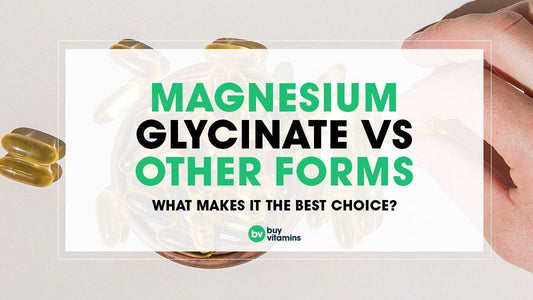 Magnesium Glycinate vs. Other Forms: What Makes It the Best Choice? - Buy Vitamins